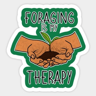 Foraging is My Therapy Mushroom Plants Nature Hunter Forager Foraging Mycology Botanist Morel Botany Sticker